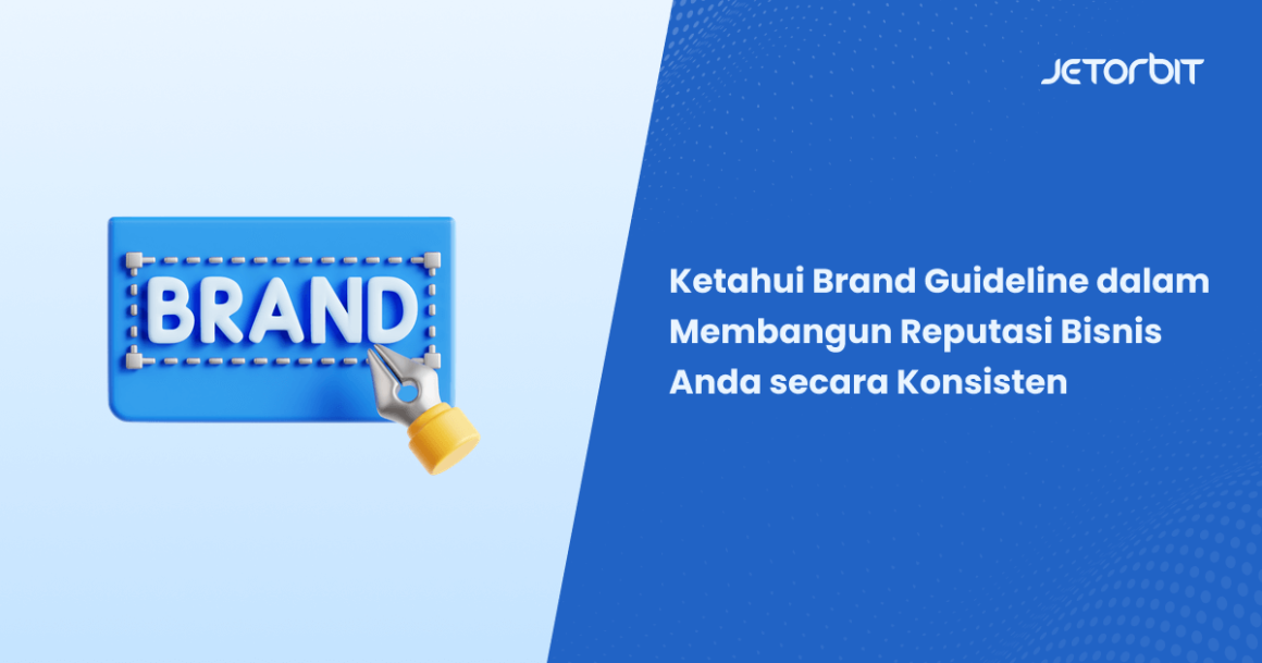 Brand Guideline Dalam Membangun Reputasi Bisnis Anda