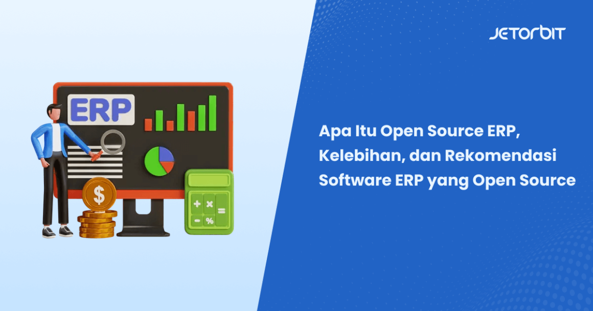 Apa Itu Open Source Erp Jetorbit Blog