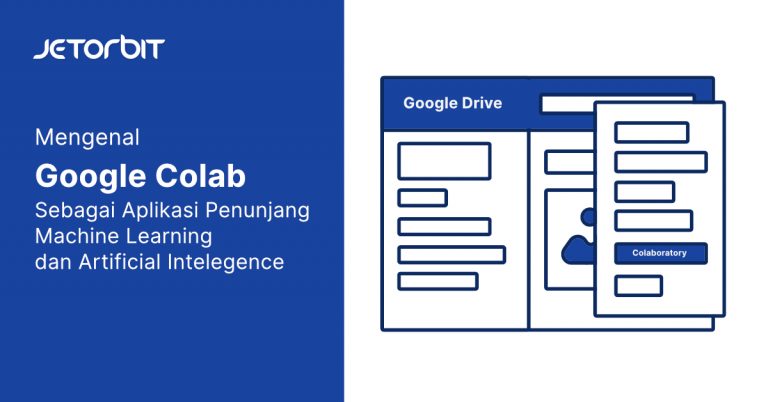 Mengenal Google Colab, Sebagai Aplikasi Penunjang Machine Learning