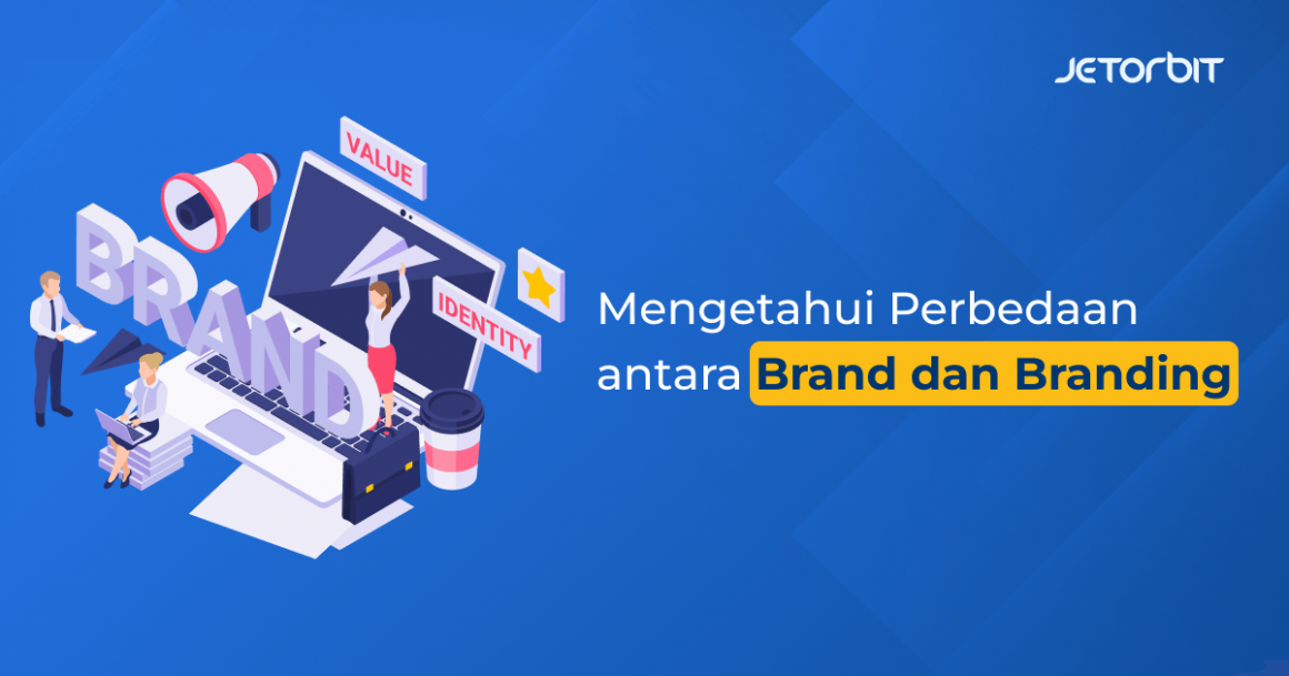 Mengetahui Perbedaan Antara Brand Dan Branding