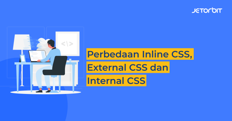 Perbedaan Inline CSS, External CSS, Dan Internal CSS