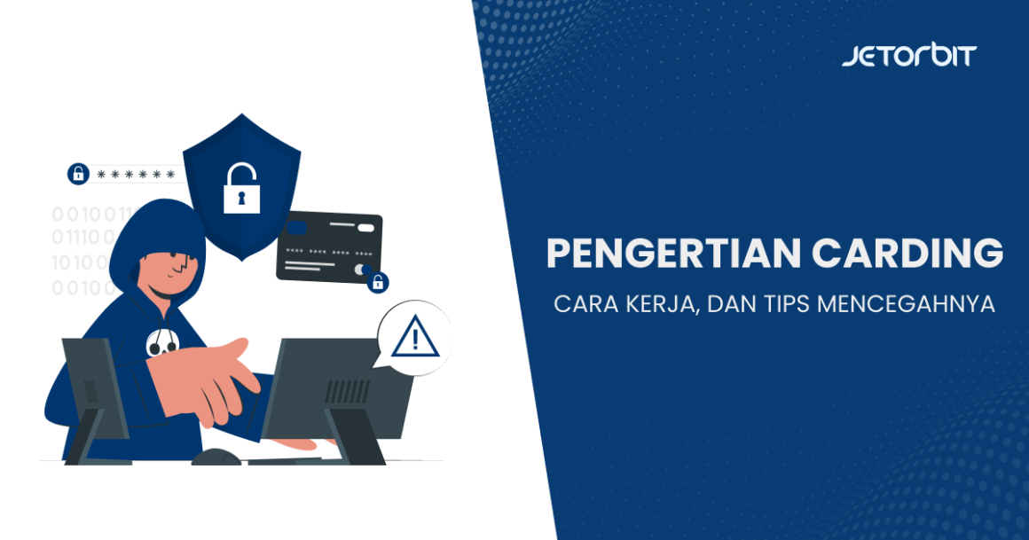 Pengertian Carding, Cara Kerja, Dan Tips Mencegahnya