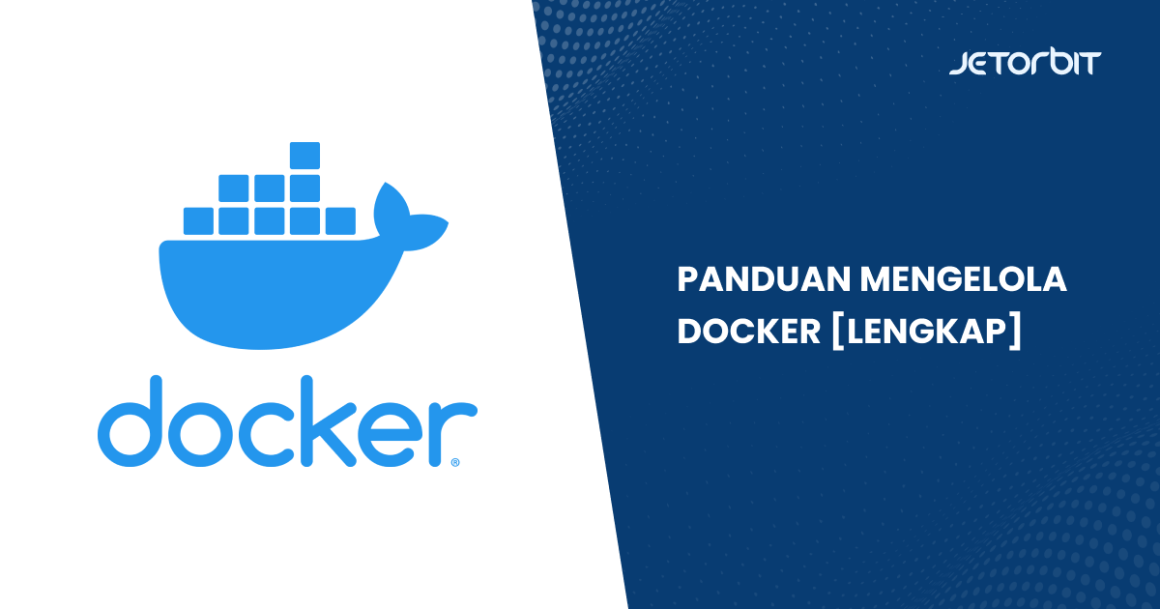 Panduan Mengelola Docker [Lengkap]