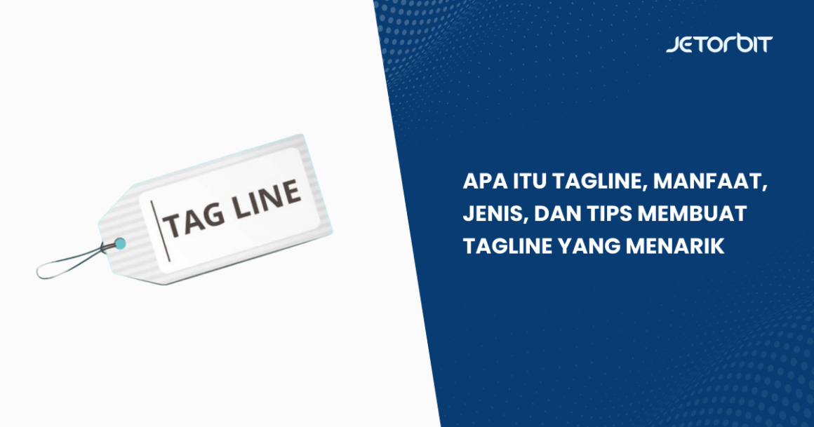 Apa Itu Tagline Manfaat Jenis Dan Tips Membuat Tagline Menarik 