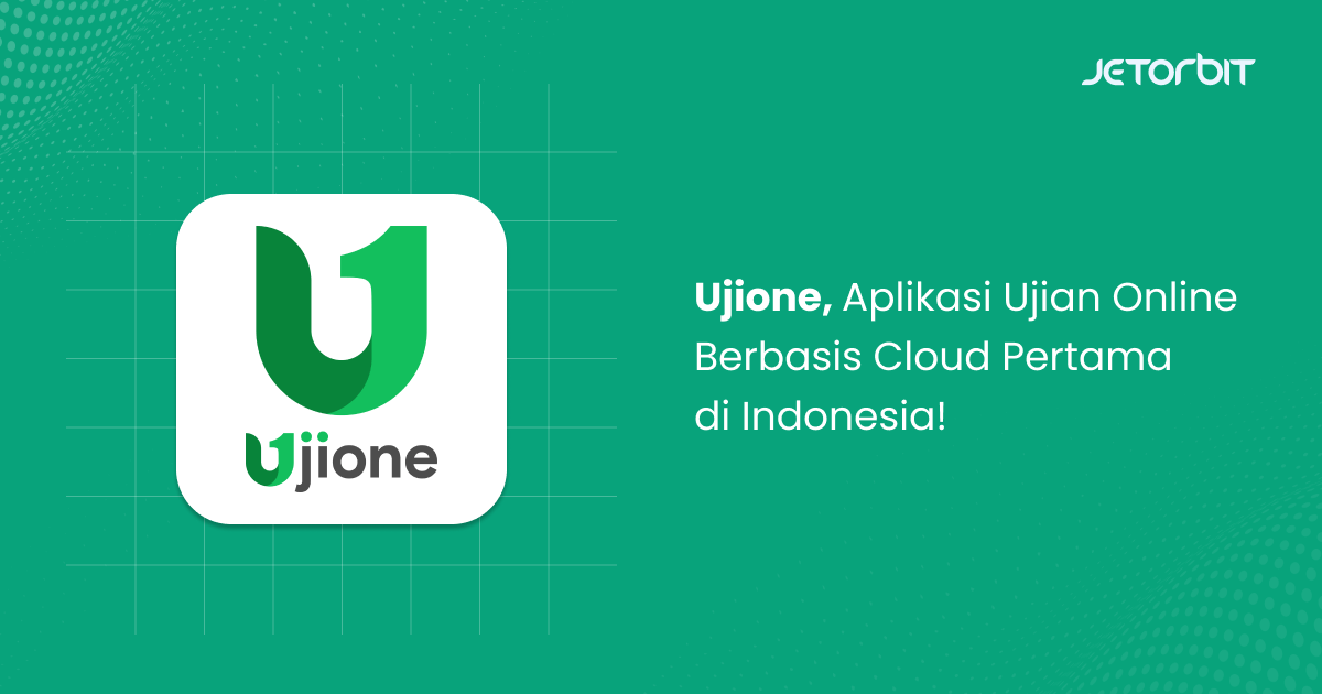 Ujione, Aplikasi Ujian Online Berbasis Cloud Pertama