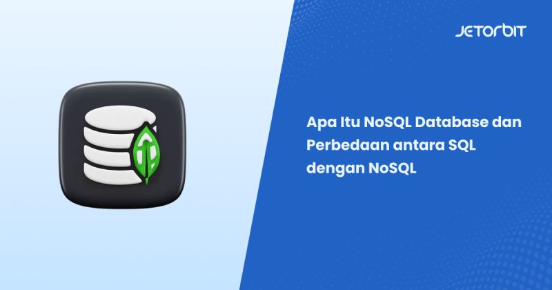 Apa Itu NoSQL Database Dan Perbedaan NoSQL Dengan SQL