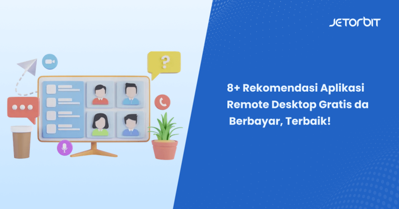 8+ Rekomendasi Aplikasi Remote Desktop Gratis dan Berbayar, Terbaik!