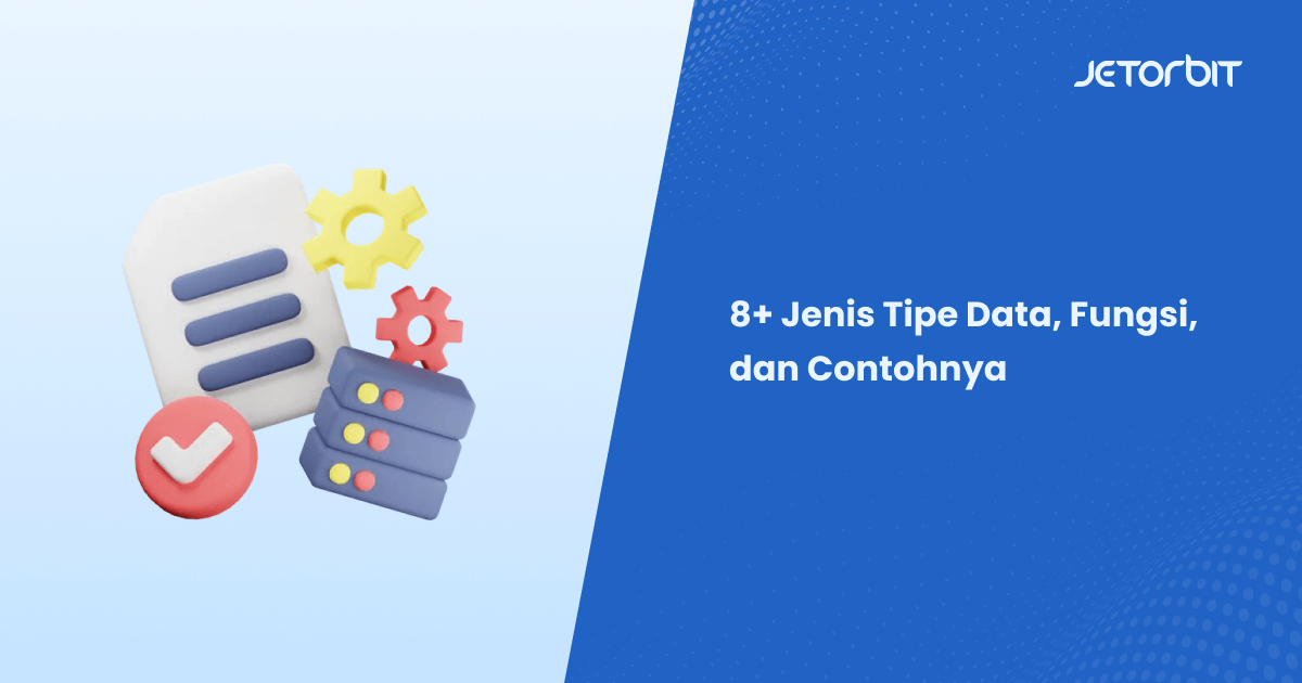 8+ Jenis Tipe Data, Fungsi, dan Contohnya