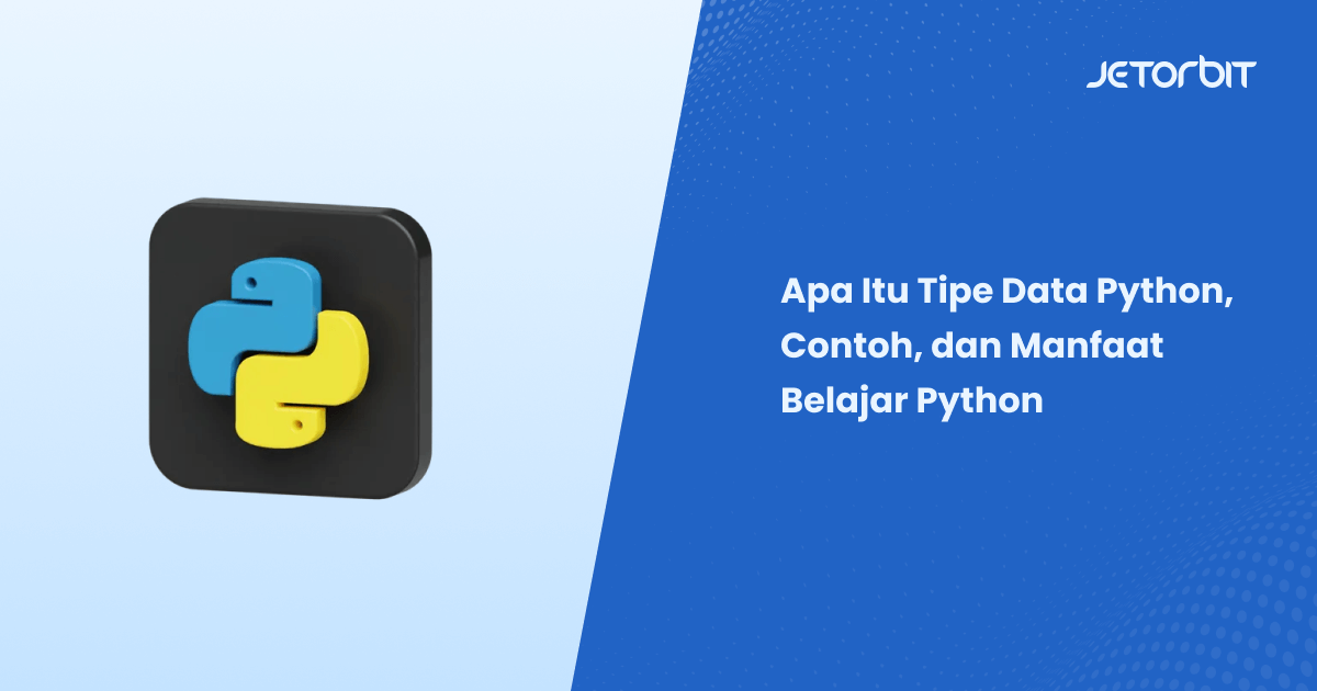 Melihat Tipe Data Python - Jetorbit Blog